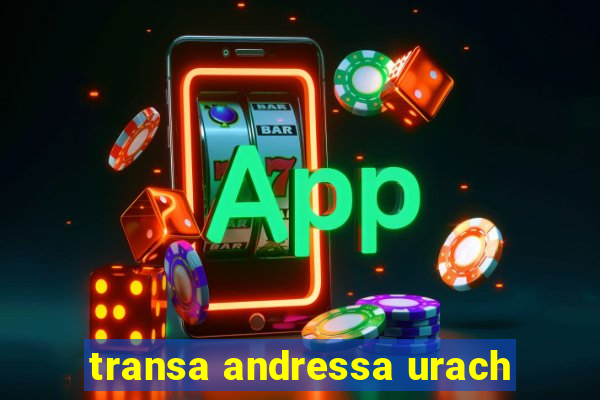 transa andressa urach